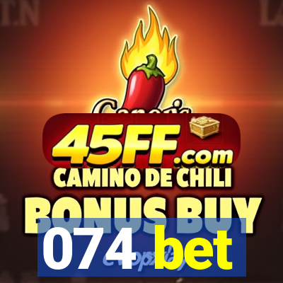 074 bet
